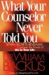 What Your Counselor Never Told You: Seven Secrets Revealed--Conquer the Power of Sin in Your Life - Seven Secrets Revealed--Conquer the Power of Sin in Your Life
