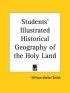 Students' Illustrated Historical Geography of the Holy Land (1912)