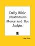 Daily Bible Illustrations (moses And The Judges) (1877)