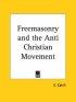 Freemasonry And The Anti Christian Movement (1930)