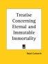 Treatise Concerning Eternal And Immutable Immortality (1731)