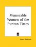 Memorable Women Of The Puritan Times Vols. 1 And 2 (1862)