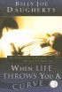 When Life Throws You a Curve: Divine Strategies for Handling Whatever Life Throws You - Divine Strategies for Handling Whatever Life Throws You