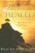 You Can Be Healed: How to Believe God for Your Healing - How to Believe God for Your Healing
