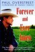 Forever and Ever Amen: The Heart-Warming Stories Behind the Music of Paul Overstreet - The Heart-Warming Stories Behind the Music of Paul Overstreet