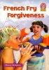 French Fry Forgiveness