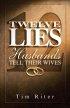 Twelve Lies Husbands Tell Their Wives