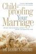 Childproofing Your Marriage - Keeping Your Marriage a Priority During the Parenting Years