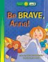 Be Brave Anna