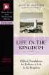 Keys to the Kingdom: Biblical Foundations for Fullness of Life in the Kingdom - Biblical Foundations for Fullness of Life in the Kingdom