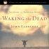 Waking the Dead: The Glory of a Heart Fully Alive  CD - The Glory of a Heart Fully Alive