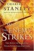 When the Enemy Strikes - The Keys to Winning Your Spiritual Battles