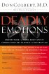Deadly Emotions: Understand the Mind-body-spirit Connection That Can Heal or Destroy You - Understand the Mind-body-spirit Connection That Can Heal or Destroy You