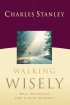 Walking Wisely: Real Life Solutions for Everyday Situations - Real Life Solutions for Everyday Situations