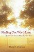 Finding Our Way Home - Turning Back to What Matters Most