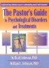 The Pastor's Guide to Psychological Disorders and Treatments