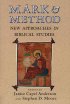 Mark And Method - New Approaches in Biblical Studies
