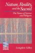Nature, Reality, and the Sacred: The Nexus of Science and Religion - Nexus of Science and Religion
