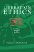 Liberation Ethics: Sources, Models, and Norms - Sources, Models and Norms