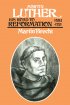 Martin Luther, Volume 1 - His Road to Reformation, 1483-1521