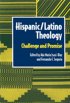 Hispanic Latino Theology - Challenge and Promise