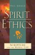 Spirit Ethics - Scripture and the Moral Life