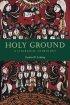 Holy Ground: A Liturgical Cosmology - A Liturgical Cosmology