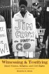 Witnessing and Testifying: Black Women, Religion and Civil Rights - Black Women, Religion and Civil Rights