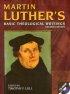 MARTIN LUTHERS BASIC THEOLOGICAL WRITINGS WITH CD-ROM