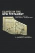 Slaves in the New Testament: Literary, Social, And Moral Dimensions - Literary, Social and Moral Dimensions