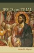 Jesus on Trial: a Study of the Gospels