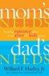 Mom's Needs, Dad's Needs: Keeping Romance Alive Even After the Kids Arrive - Keeping Romance Alive Even After the Kids Arrive