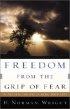 Freedom from the Grip of Fear: a Process for Reclaiming Your Life - A Process for Reclaiming Your Life