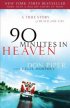 90 Minutes in Heaven - A True Story of Life and Death