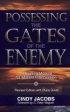 Possessing the Gates of the Enemy: With Study Guide: a Training Manual for Militant Intercession - With Study Guide: a Training Manual for Militant Intercession