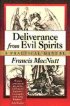 Deliverance from Evil Spirits: A Practical Manual - A Practical Manual