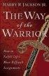 The Way of the Warrior: How to Fulfill Life's Most Difficult Assignments - How to Fulfill Life's Most Difficult Assignments