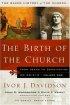 The Birth of the Church: from Jesus to Constantine, AD 30/312 - From Jesus to Constantine, 30-312