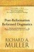 Post-Reformation Reformed Dogmatics: v. 2, 2d ed.: Holy Scripture:The Cognitive Foundation of Theology - The Rise and Development of Reformed Orthodoxy, Ca. 1520 to Ca. 1725