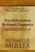 Post-Reformation Reformed Dogmatics: The Rise and Development of Reformed Orthodoxy, Ca. 1520 to Ca. 1725 - The Rise and Development of Reformed Orthodoxy, Ca. 1520 to Ca. 1725