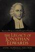 The Legacy of Jonathan Edwards: American Religion and the Evangelical Tradition - American Religion and the Evangelical Tradition