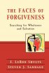 The Faces of Forgiveness: Searching for Wholeness and Salvation - Searching for Wholeness and Salvation