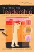 Reviewing Leadership: a Christian Evaluation of Current Approaches - A Christian Evaluation of Current Approaches