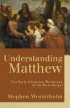 UNDERSTANDING MATTHEW PB - The Early Christian Worldview of the First Gospel