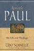 Apostle Paul: His Life and Theology - His Life and Theology