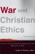 War and Christian Ethics: Classic and Contemporary Readings on the Morality of War - Classic and Contemporary Readings on the Morality of War