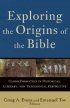 Exploring The Origins Of The Bible - Canon Formation in Historical, Literary, and Theological Perspective