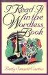 I Read It in the Wordless Book: a Novel - A Novel