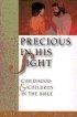 Precious in His Sight: Childhood and Children in the Bible - Childhood and Children in the Bible