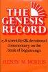 The Genesis Record: A Scientific and Devotional Commentary on the Book of Beginnings - A Scientific and Devotional Commentary on the Book of Beginnings